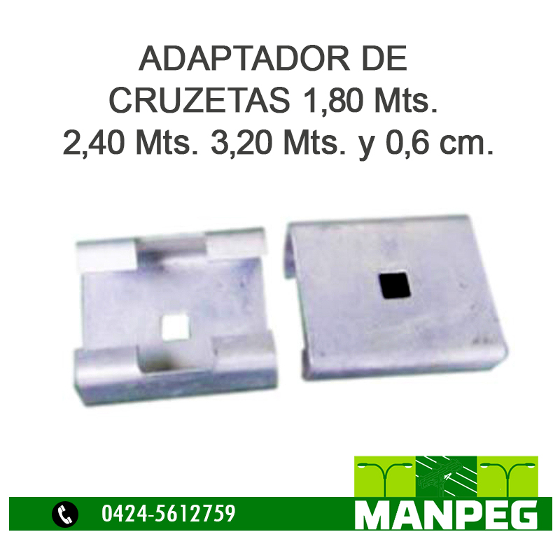 Adaptador de Cruzeta de 1,80 Mts., 2,40 Mts, 3,60 Mts, y 0,6 Mts.