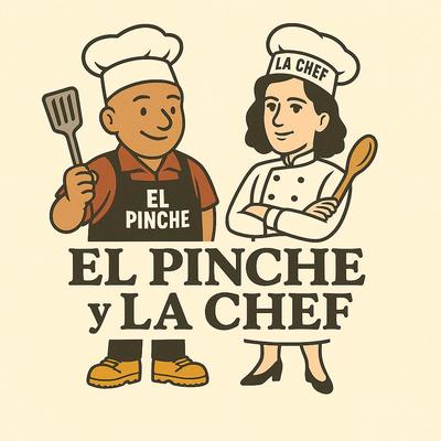 El Pinche y La Chef